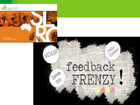 What is feedback? Feedback is … information provided by an agent (e.g., teacher, peer, book, parent, self/experience) … regarding aspects of one’s performance.