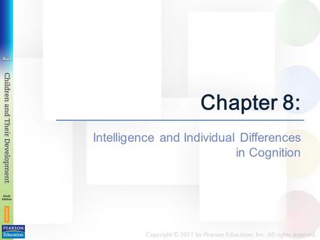 Chapter 8: Intelligence and Individual Differences in Cognition.