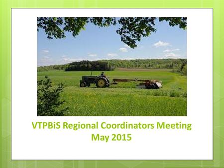 VTPBiS Regional Coordinators Meeting May 2015. Welcome and Introductions.