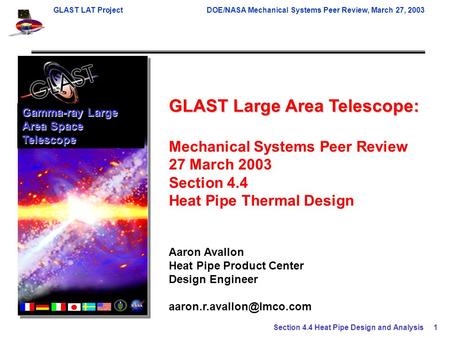 GLAST LAT ProjectDOE/NASA Mechanical Systems Peer Review, March 27, 2003 Section 4.4 Heat Pipe Design and Analysis1 GLAST Large Area Telescope: Mechanical.