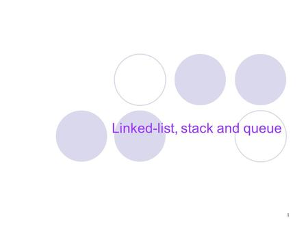 1 Linked-list, stack and queue. 2 Outline Abstract Data Type (ADT)‏ Linked list Stack Queue.