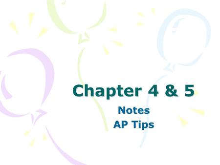 Chapter 4 & 5 Notes AP Tips. Be prepared to describe how transduction affects the process of sensation and perception.