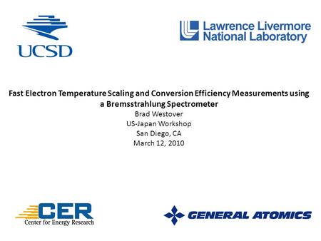Fast Electron Temperature Scaling and Conversion Efficiency Measurements using a Bremsstrahlung Spectrometer Brad Westover US-Japan Workshop San Diego,