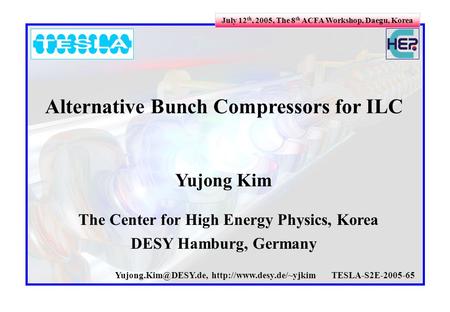 Yujong Kim The Center for High Energy Physics, Korea DESY Hamburg, Germany  Alternative Bunch Compressors.