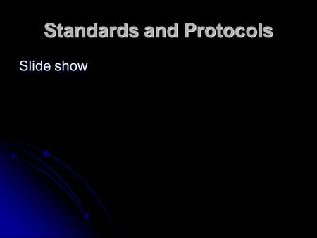 Standards and Protocols Slide show. 802.11 for WiFi Characteristics of a wireless local network. It was named after a group of people who invented. The.