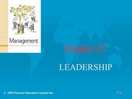 Chapter 17 LEADERSHIP © 2003 Pearson Education Canada Inc.17.1.