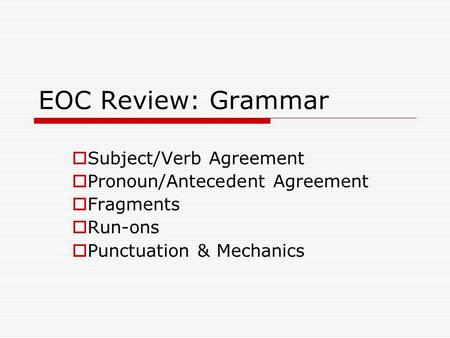 EOC Review: Grammar Subject/Verb Agreement