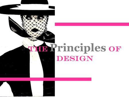 The Principles of Design. September 25, 2014 Entry task: List the five Elements of art and give an example for two of them. Target: Identify the elements.