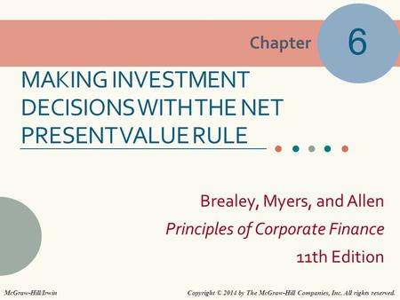 MAKING INVESTMENT DECISIONS WITH THE NET PRESENT VALUE RULE