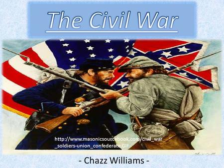 - Chazz Williams -  _soldiers-union_confederate.GIF.