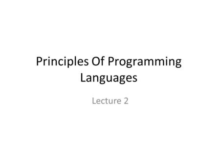 Principles Of Programming Languages Lecture 2 Today Design-By-Contract Iteration vs. Recursion.