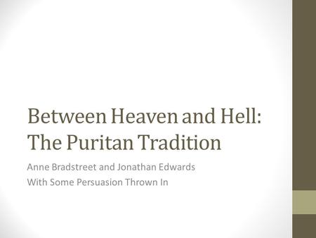 Between Heaven and Hell: The Puritan Tradition