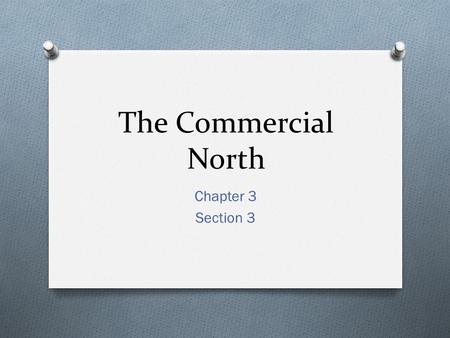 The Commercial North Chapter 3 Section 3.