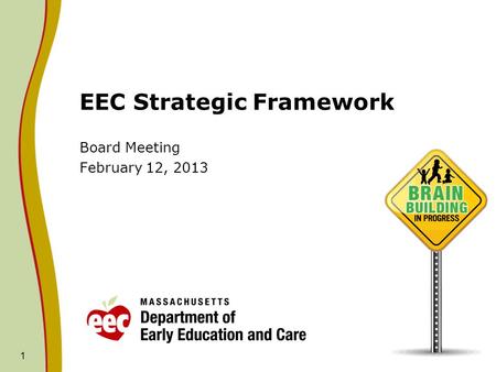 EEC Strategic Framework Board Meeting February 12, 2013 1.