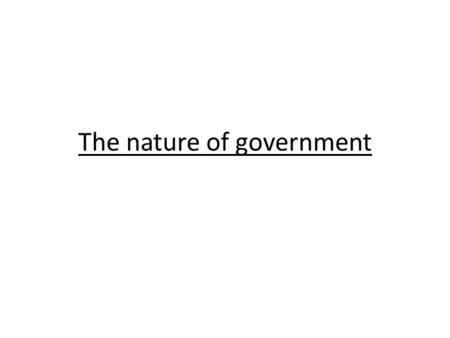 The nature of government. Candidates should know, understand and be able to explain autocracy, dictatorship and totalitarianism; change and continuity.