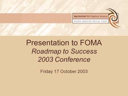 Presentation to FOMA Roadmap to Success 2003 Conference Friday 17 October 2003.