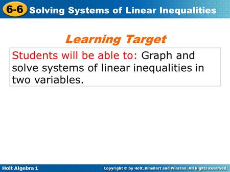 Learning Target Students will be able to: Graph and solve systems of linear inequalities in two variables.