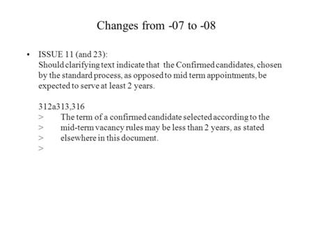 Changes from -07 to -08 ISSUE 11 (and 23): Should clarifying text indicate that the Confirmed candidates, chosen by the standard process, as opposed to.