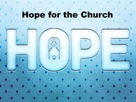 Hope for the Church. 19 Therefore, brothers, since we have confidence to enter the Most Holy Place by the blood of Jesus, 20 by a new and living way.
