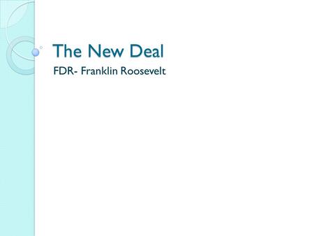 FDR- Franklin Roosevelt