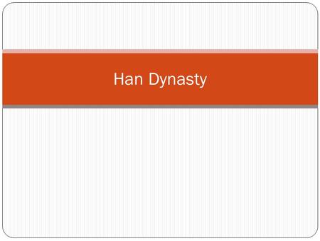 Han Dynasty. Agenda Bell Ringer: Reading Quiz Chapter 4 and 5. 1. Finish Rome, Review Han China 2. Primary Document Analysis: Han China and the Civil.
