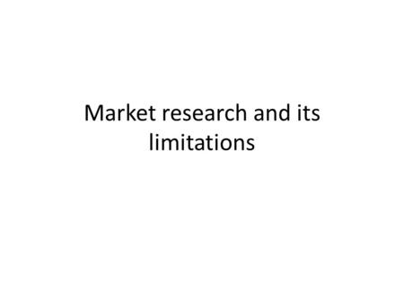 Market research and its limitations