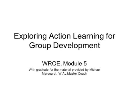 Exploring Action Learning for Group Development