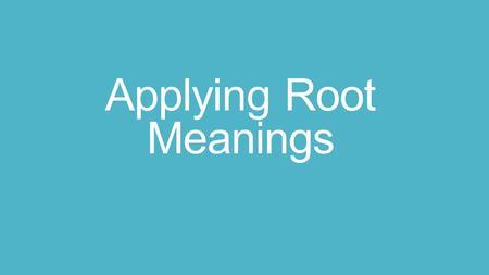 Applying Root Meanings. Practice Question 1 What is the root word shown in the picture? A. auto B. audi C. tele D. therm.