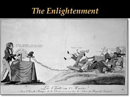 The Enlightenment. Isaac Newton and John Locke If nature was rational, society too should be organized rationally.