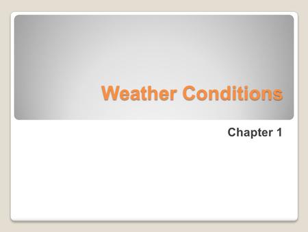 Weather Conditions Chapter 1.