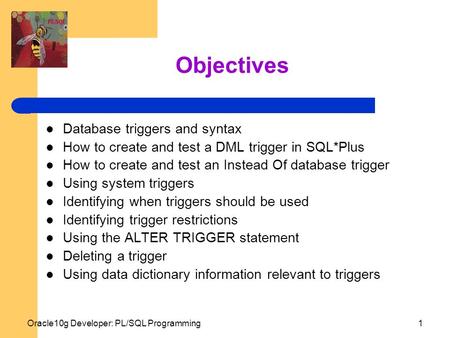 Objectives Database triggers and syntax