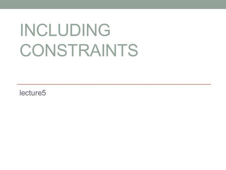 INCLUDING CONSTRAINTS lecture5. Outlines  What are Constraints ?  Constraint Guidelines  Defining Constraint  NOT NULL constraint  Unique constraint.