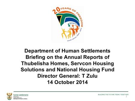Department of Human Settlements Briefing on the Annual Reports of Thubelisha Homes, Servcon Housing Solutions and National Housing Fund Director General: