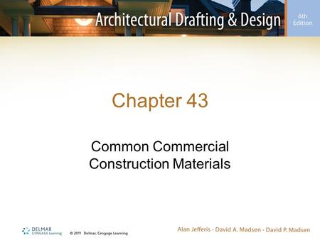 Chapter 43 Common Commercial Construction Materials.