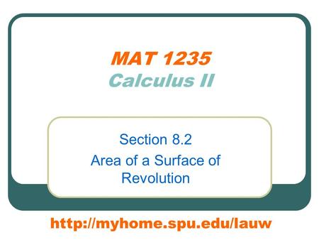 MAT 1235 Calculus II Section 8.2 Area of a Surface of Revolution