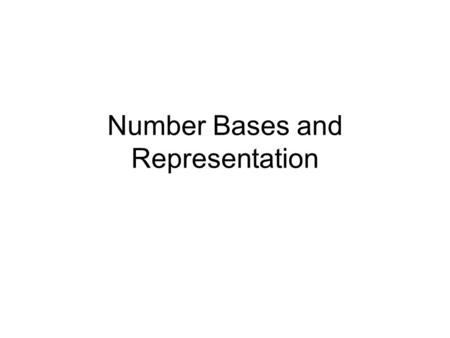 Number Bases and Representation. Denary Number System (Base 10) Our number system uses 10 digits (0-9) As you move from right to left each number is worth.