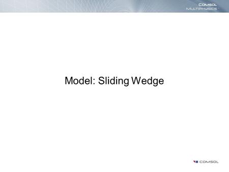 Model: Sliding Wedge. Introduction This is a NAFEMS benchmark model which treats the behavior of a contactor wedge forced to slide over a stiff target.