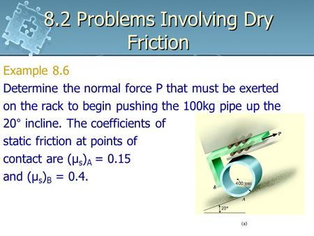 8.2 Problems Involving Dry Friction