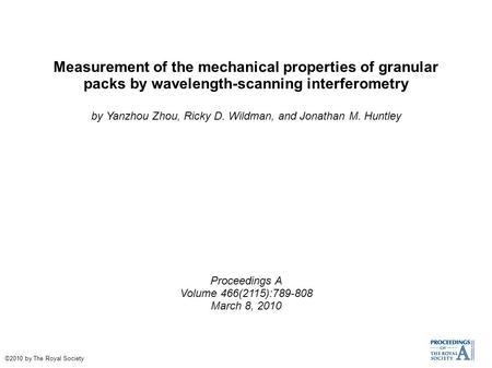 Measurement of the mechanical properties of granular packs by wavelength-scanning interferometry by Yanzhou Zhou, Ricky D. Wildman, and Jonathan M. Huntley.