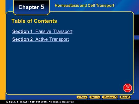 Homeostasis and Cell Transport Chapter 5 Table of Contents Section 1 Passive Transport Section 2 Active Transport.