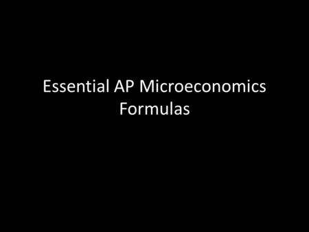 Essential AP Microeconomics Formulas. AVERAGE PRODUCT (AP)
