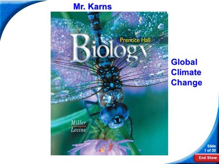 End Show Slide 1 of 30 Biology Mr. Karns Global Climate Change.