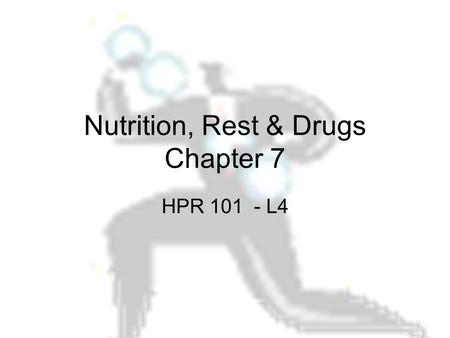 Nutrition, Rest & Drugs Chapter 7