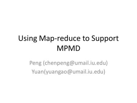 Using Map-reduce to Support MPMD Peng