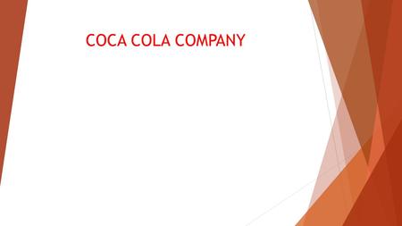 COCA COLA COMPANY. INTRODUCTION  Coca cola is the largest retailer of beverages in the world.  It is present in over 150 countries.  The company has.
