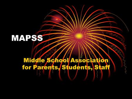 MAPSS Middle School Association for Parents, Students, Staff.