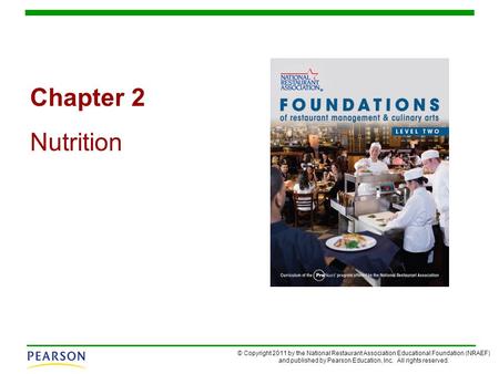 © Copyright 2011 by the National Restaurant Association Educational Foundation (NRAEF) and published by Pearson Education, Inc. All rights reserved. Chapter.
