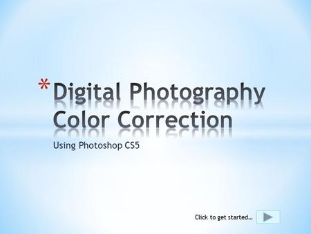 Using Photoshop CS5 Click to get started…. Photographers practicing outdoor photography may notice their photos lacking vibrant colors. This is largely.