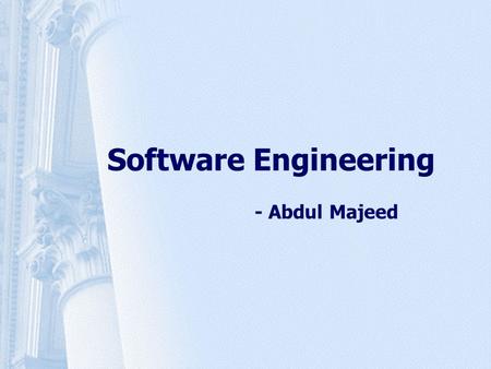 Software Engineering - Abdul Majeed. What is software? Definition of Software Engineering Software Process Generic view of Software Engineering Software.