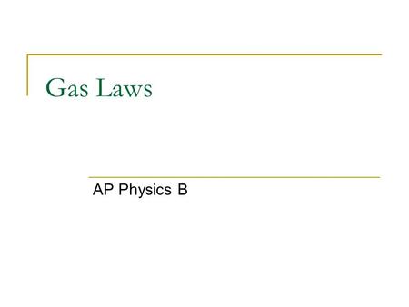 Gas Laws AP Physics B. The Periodic Table All of the elements on the periodic table are referred to in terms of their atomic mass. The symbol u is denoted.